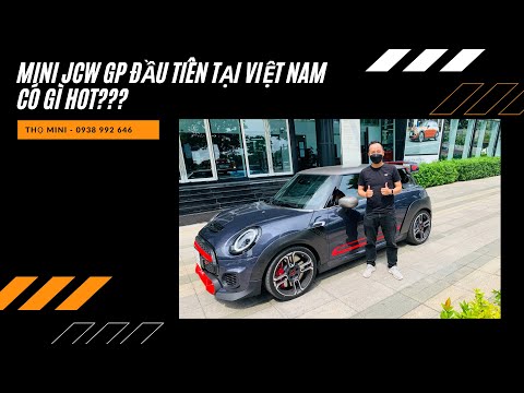 MINI JCW GP ĐẦU TIÊN TẠI VIỆT NAM CÓ GÌ HOT??