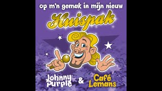 Johnny Purple ft. café Lemans - Op m'n gemak in mijn nieuw huispak (Carnaval 2014)