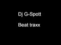 beat traxx by dj g-spott