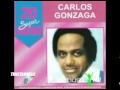 CARLOS GONZAGA - PORQUE MENTIR