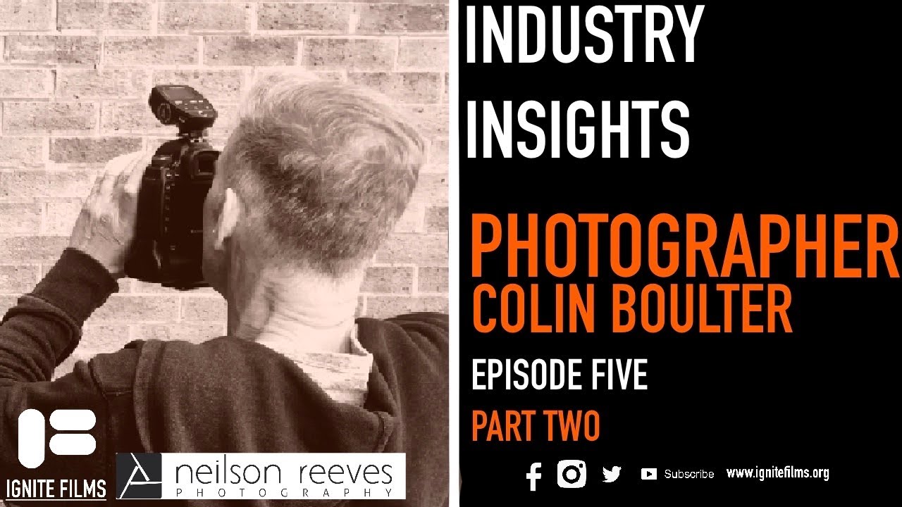 Ep 5 (part 2) Neilson Reeves Photography | Part Two