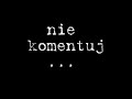 Szajka - Nie Komentuj!