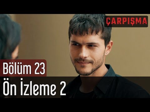 Çarpışma 23. Bölüm 2. Önizleme                                                                                                                                                                                                                            