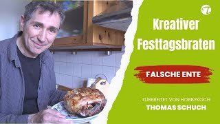 Thomas Schuchs "Falsche Ente" mit Pflaumen-Apfel-Füllung