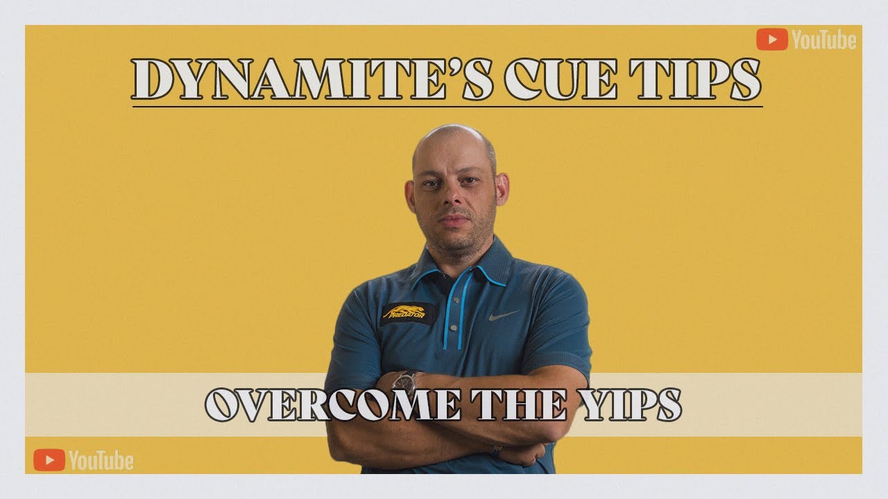 How to overcome the YIPS | DYNAMITE'S CUE TIPS