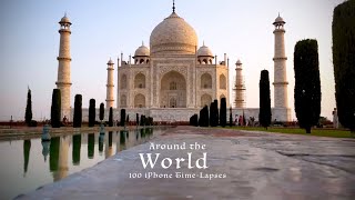 AROUND THE WORLD IN 100 iPHONE TIME-LAPSES