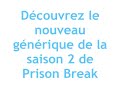 Prison Break : g�n�rique fran�ais saison 2