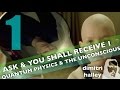 Quantum Physics & The Unconscious (part 1, Ask & You Shall Receive)