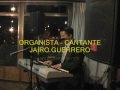 ORGANISTA CANTANTE - JAIRO GUERRERO - MUSICA ROMANTICA