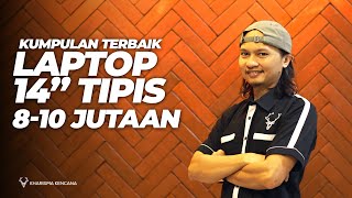 KOMPILASI LAPTOP 14INCH 8 -10 JUTAAN PILIHAN TERBAIK TAHUN DI 2026! - MANTEB POLL WES!