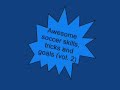 Awesome soccer skills tricks and goals (vol. 2)