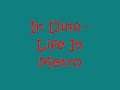 In Dino - Life In A Metro