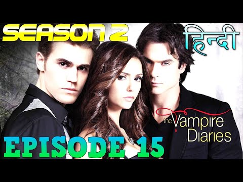 The Vampire Diaries Season 2 Episode 15 Explained Hindi वैम्पायर डायरीज स्टोरी ELIJAH DEATH STAKE