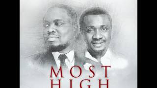 Nosa - Most High ft Nathaniel Bassey  Official Aud