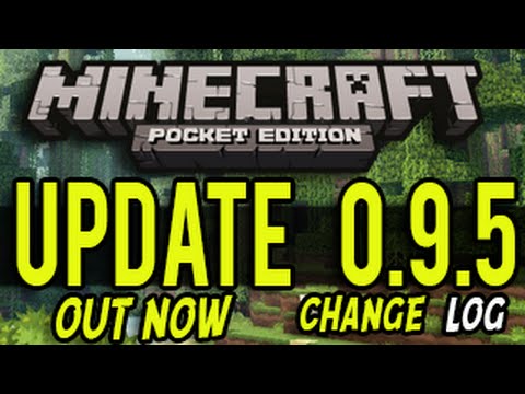 Minecraft Pocket Edition: NEW UPDATE 0.9.5 OUT NOW (Change Log))
