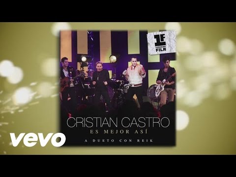 Es Mejor Así ft. Reik Cristian Castro