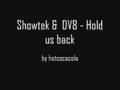 Showtek & DV8 - Hold us back
