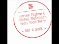 Warren Fellow & Michel Steinbach feat. Todd Terry - Got A Soul (preview)