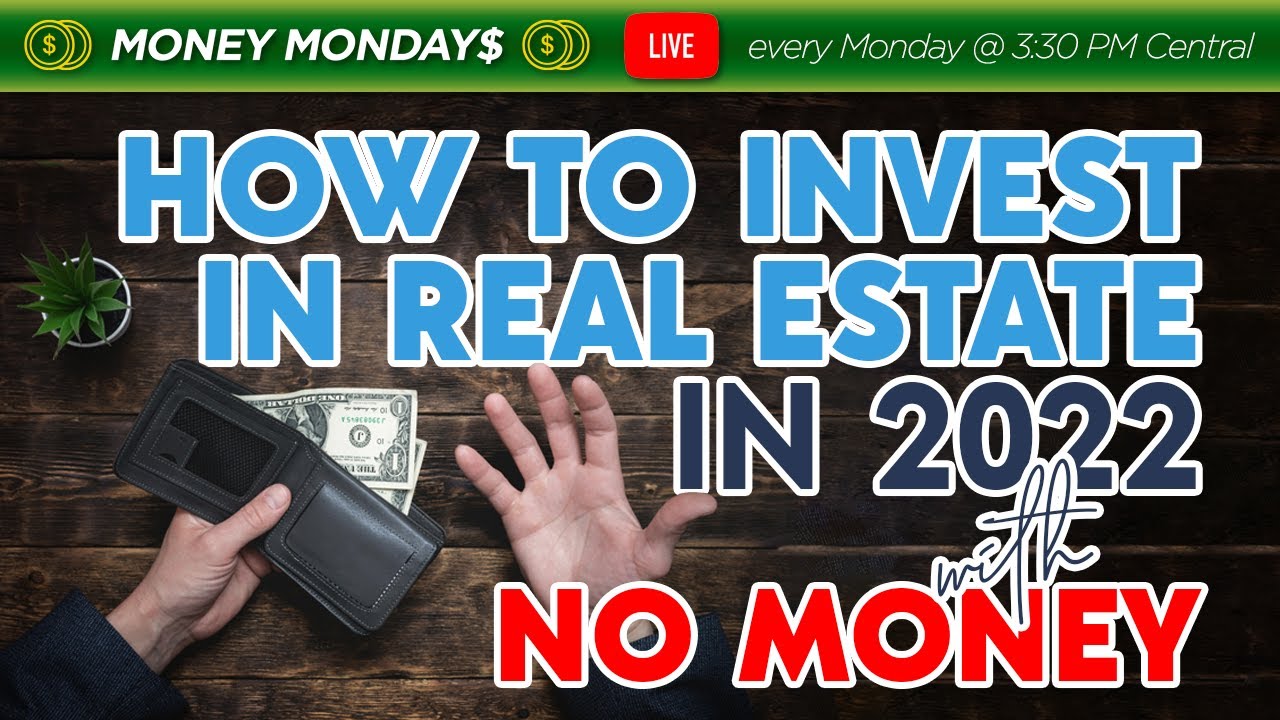How To Invest In Real Estate in 2022 With No Money