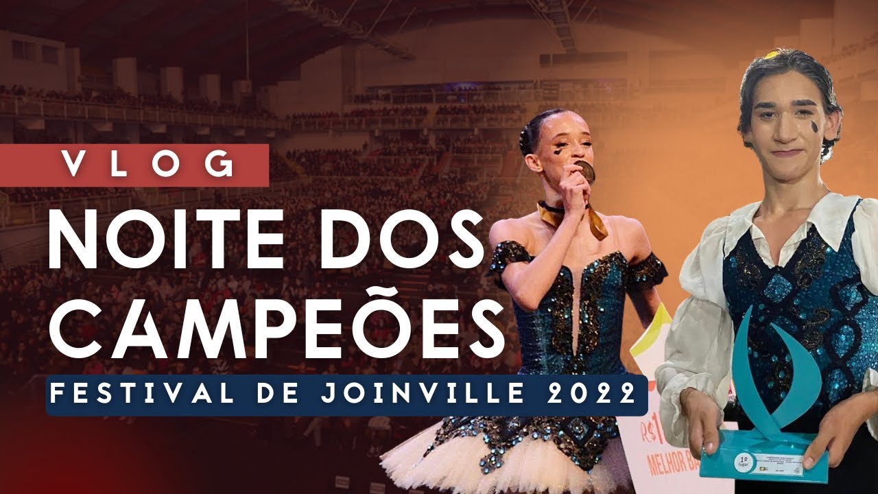 VLOG NOITE DOS CAMPEÕES | FESTIVAL DE JOINVILLE 2022