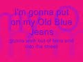 Old Blue Jeans lyrics by: Miley Cyrus