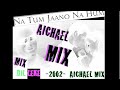 Dil Leke AICHAEL MIX 2002 ( Na Tum Jaano Na Hum )