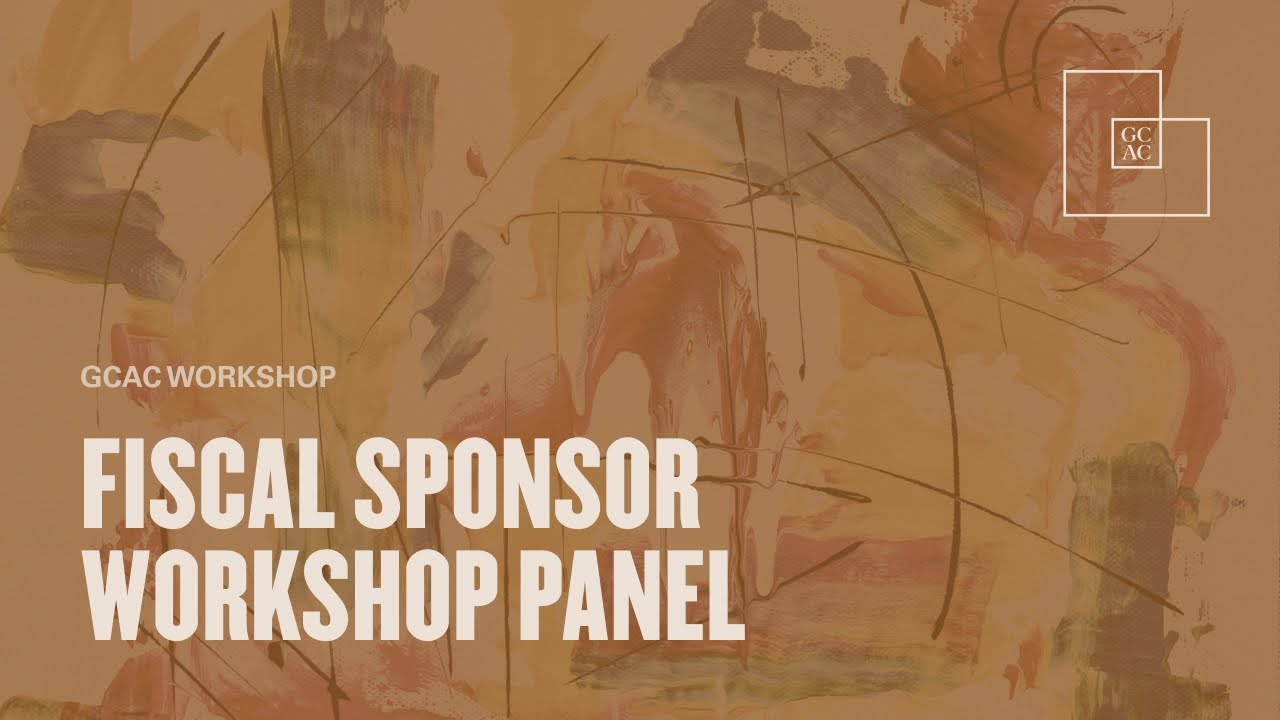 Video Thumnail for Fiscal Sponsor Workshop Panel