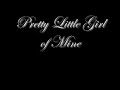 Pretty Little Girl of Mine