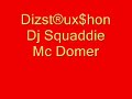 Dizst�ux$hon Dj Squaddie Mc Domer
