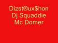 Dizst®ux$hon Dj Squaddie Mc Domer