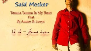 Said Mosker / Temma Temma In My Heart -جديد سعيد مسكر - تما تما إن ماي هارت
