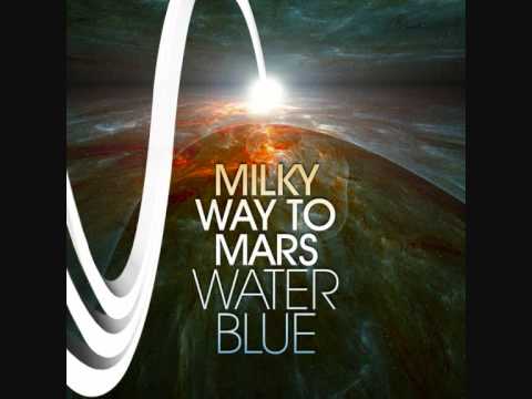 All the Way to Mars - Milky Way To Mars by Water Blue Purchase here: http://itunes.apple.com/us/album/milky-way-to-mars/id366470383.