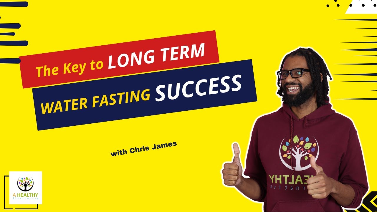 The Key To Long Term Water Fasting Success