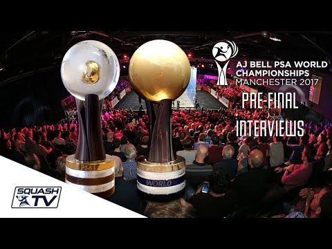 Squash: Pre-Final Interviews - AJ Bell PSA World Champs 2017