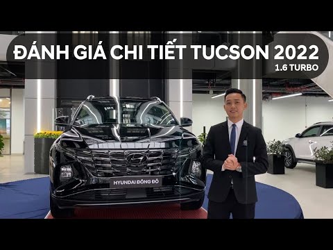 Đánh Giá Chi Tiết Tucson 2022 1.6 Turbo: OPTION miên man, thiết kế vượt thời gian
