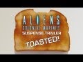Toasted : Aliens Colonial Marines Suspense Trailer