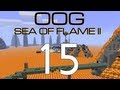 OOG - Sea of Flame II v2.1 with Guude and BdoubleO - E15 (Minecraft)