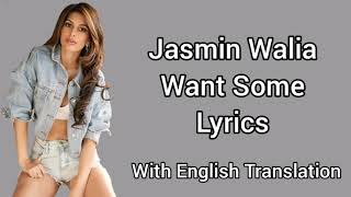 Jasmin Walia - Want Some ( Lyrics With English Tra