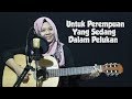 Payung Teduh - Untuk Perempuan yg Sedang dalam Pelukan (Fera Chocolatos Cover)
