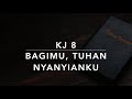 KJ 8 BagiMu, Tuhan, Nyanyianku