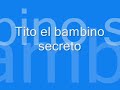 Secreto - Tito el Bambino Secreto - Tito el Bambino