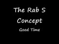 The Rab S Concept - Good Time The Rab S Concept - Good Time