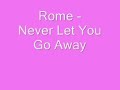 Rome - Never Let You Go Rome - Never Let You Go