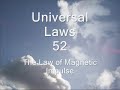 052 - The Law of Magnetic Impulse - 105 Universal Laws of Third Dimension Living.