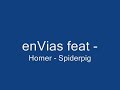 enVias feat, Homer - Spiderpig remix