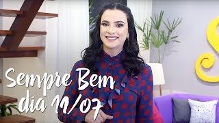 Programa Sempre Bem – 11/07/2017