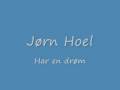 Har en drøm Jørn Hoel