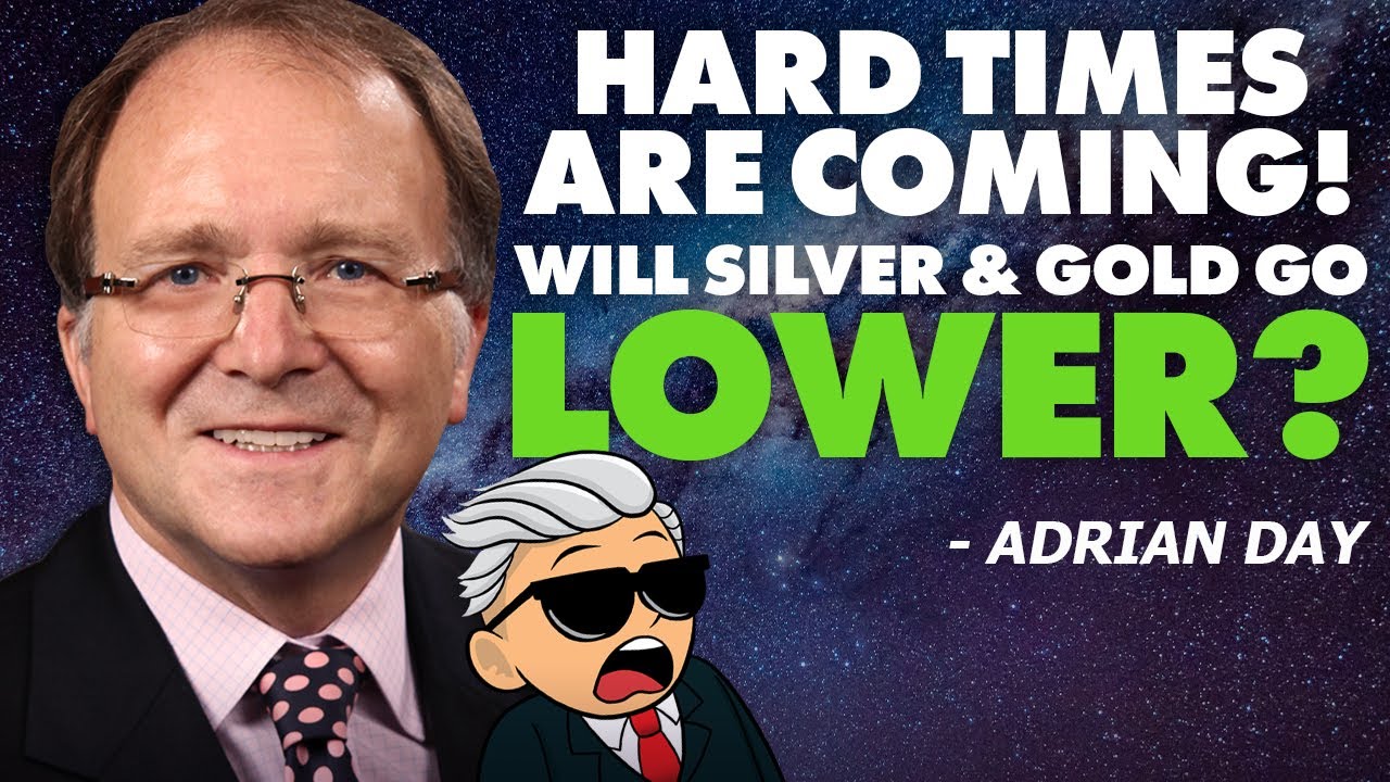 Hard Times Are Coming | Will Silver & Gold Go Lower? - Adrian Day