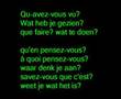 Wie is daar? Qui est la?