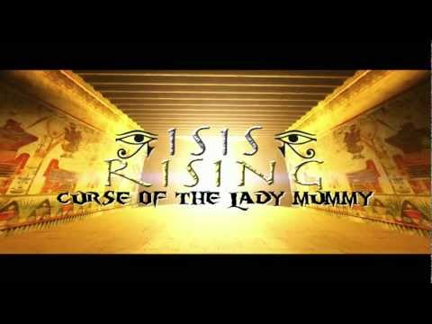 ISIS RISING: CURSE OF THE LADY MUMMY Trailer ISIS RISING: CURSE OF THE LADY MUMMY Trailer